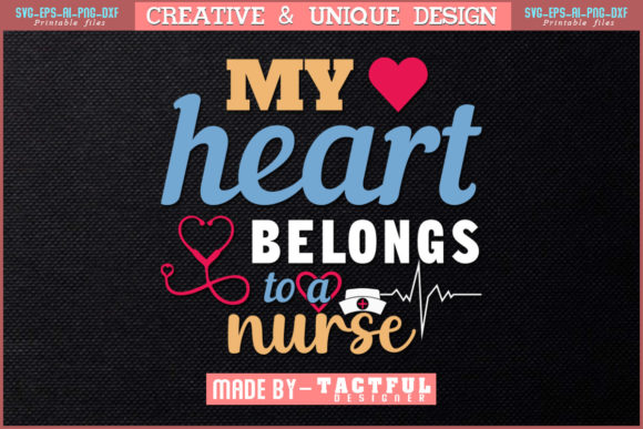 My Heart Belongs to a Nurse T-Shirt Svg: Graphics and Print Templates Review