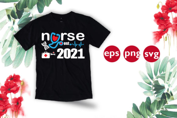 New Nurse Est 2021 Svg: Graphics for T-Shirt Designs