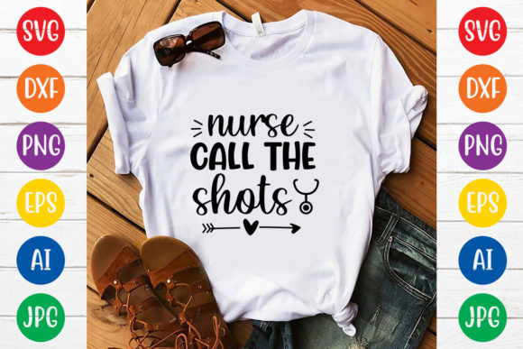 Nurse Call the Shots Svg Design for Graphics