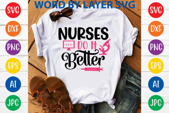Nurse Do It Better: Graphics for T-Shirt Designs