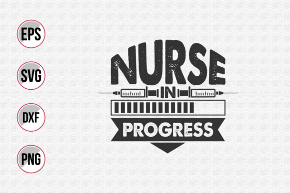 Nurse in Progress Svg: Graphics & Print Templates